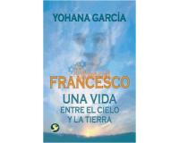 FRANCESCO UNA VIDA ENTRE EL CIELO Y LA TIERRA AUDIOLIBRO