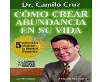 COMO CREAR ABUNDANCIA CAMILO CRUZ AUDIOLIBRO LIBERTAD FINANCIERA