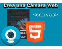 Vídeo Curso Desarrolla una Camara Web con HTML 5 Canvas