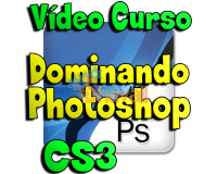 CURSO DOMINANDO ADOBE PHOTOSHOP CS3 VIDEO TUTORIAL ESPAÑOL
