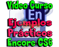 CURSO EJEMPLOS PRACTICOS CON ADOBE ENCORE CS6 TUTORIAL