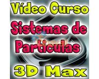 VIDEO CURSO SISTEMAS DE PARTICULAS EN 3D MAX ESPAÑOL